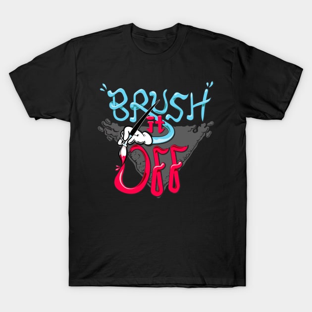 Brush it off T-Shirt by mannycartoon